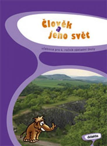 Člověk a jeho svět pro 4.ročník ZŠ
					 - Hublová P. a kolektiv