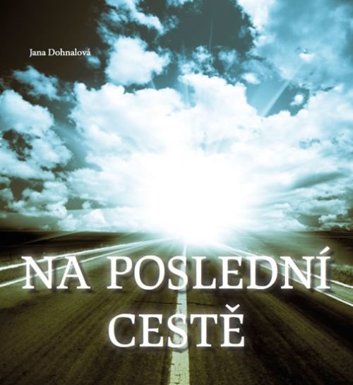 Na poslední cestě
					 - Dohnalová Jana