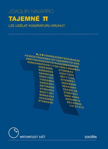 Tajemné Pí - Lze udělat kvadraturu kruhu?
					 - Navarro Joaquín