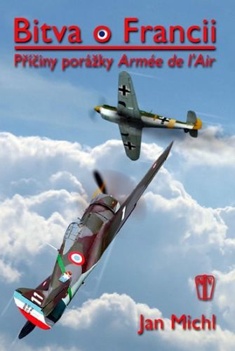 Bitva o Francii - Příčiny porážky Armée de l’Air
					 - Michl Jan