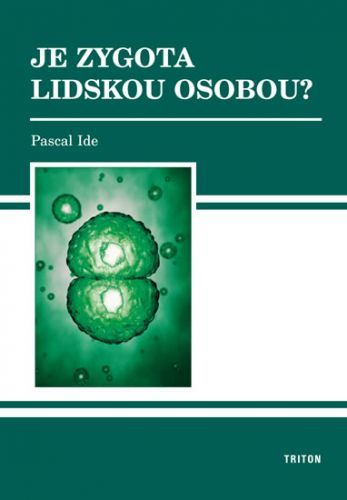 Je zygota lidskou osobou?
					 - Ide Pascal