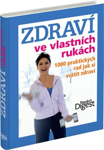 Zdraví ve vlastních rukách - 1000 praktických rad jak si vrátit zdraví
					 - Hemmingson Michael