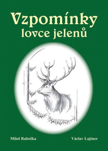 Vzpomínky lovce jelenů
					 - Rubaška Miloš, Lajtner Václav