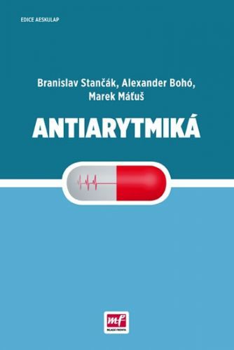 Antiarytmiká
					 - Stančák Branislav, Bohó Alexander, Máťuš Marek,