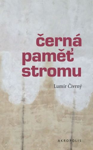 Černá paměť stromu
					 - Čivrný Lumír