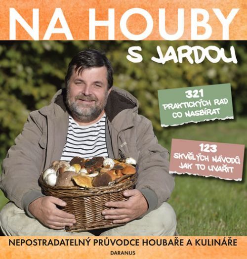 Na houby s Jardou - Nepostradatelný průvodce houbaře a kulináře
					 - Tůma Jaroslav