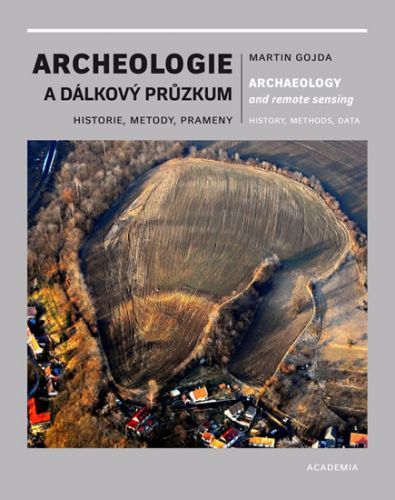 Archeologie a dálkový průzkum - Historie, metody, prameny
					 - Gojda Martin