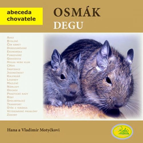 Osmák degu - Abeceda chovatele
					 - Motyčkovi Hana a Vladimír