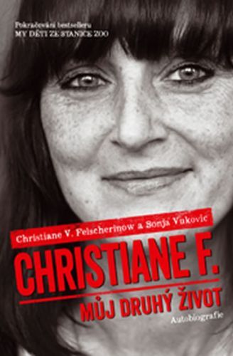 Christiane F. - Můj druhý život (Pokračování bestselleru My děti ze stanice ZOO)
					 - Felscherinow Christiane V., Vukovic Sonja