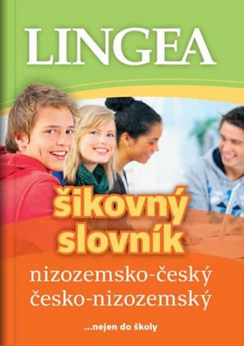 Nizozemsko-český, česko-nizozemský šikovný slovník...… nejen do školy
					 - kolektiv autorů