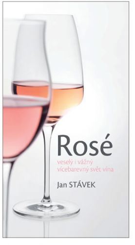 Rosé – veselý i vážný vícebarevný svět vína
					 - Stávek Jan