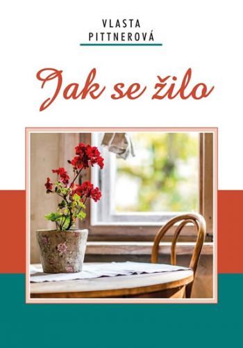 Jak se žilo
					 - Pittnerová Vlasta