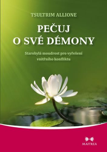 Pečuj o své démony - Starobylá moudrost pro vyřešení vnitřního konfliktu
					 - Allione Tsultrim