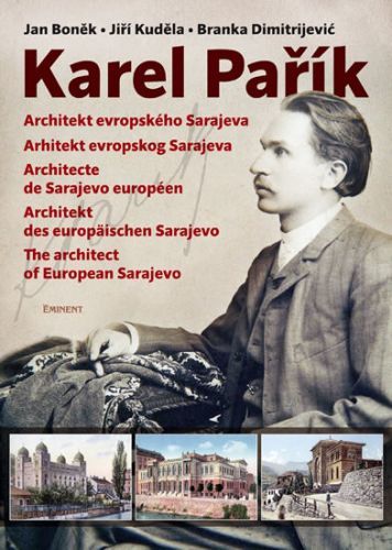 Karel Pařík – Architekt evropského Sarajeva
					 - Boněk Jan, Kuděla Jiří, Dimitrijević Blanka