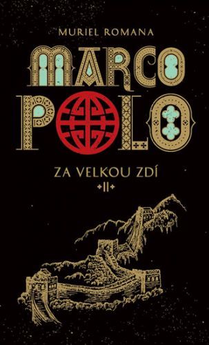 Marco Polo II - Za velkou zdí
					 - Romana Muriel