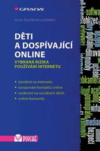Děti a dospívající online -  Vybraná rizika používání internetu
					 - Ševčíková Anna a kolektiv