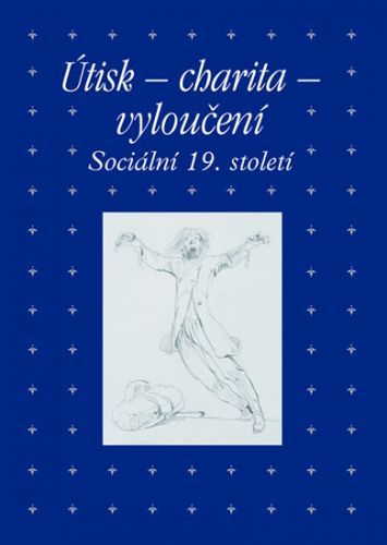 Útisk - charita - vyloučení: Sociální 19. století
					 - Hojda Zdeněk