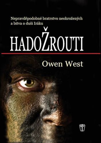 Hadožrouti - Nepravděpodobné bratrstvo neohrožených a bitva o duši Iráku
					 - West Owen