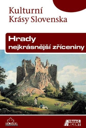 Hrady, nejkrásnější zříceniny - Kulturní Krásy Slovenska
					 - Kollár Daniel, Nešpor Jaroslav