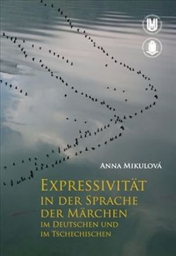 Expressivität in der Sprache der Märchen im Deutschen und im Tschechischen (německy)
					 - Halasová Anna Marie