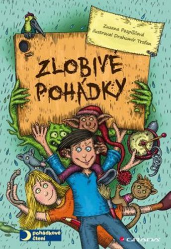 Zlobivé pohádky
					 - Pospíšilová Zuzana, Trsťan Drahomír,