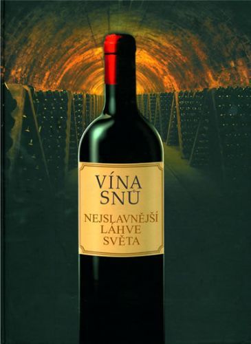 Vína snů - Nejslavnější láhve světa
					 - neuveden