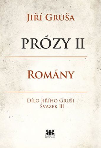 Prózy II - Romány
					 - Gruša Jiří