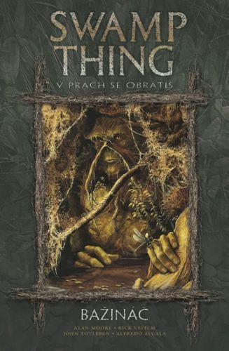 Swamp Thing - Bažináč 5 - V prach se obrátíš
					 - Moore Alan