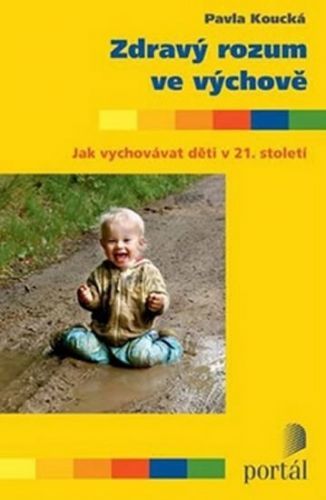 Zdravý rozum ve výchově
					 - Koucká Pavla
