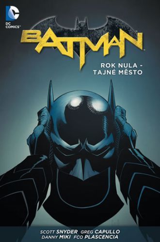 Batman - Rok nula – Tajné město
					 - Snyder Scott, Capullo Greg