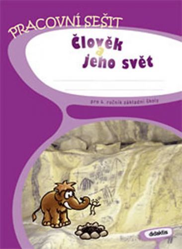 Člověk a jeho svět pro 4.ročník ZŠ - Pracovní sešit
					 - Hublová P. a kolektiv