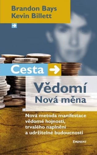 Cesta/Vědomí – Nová měna
					 - Bays Brandon, Billett Kevin