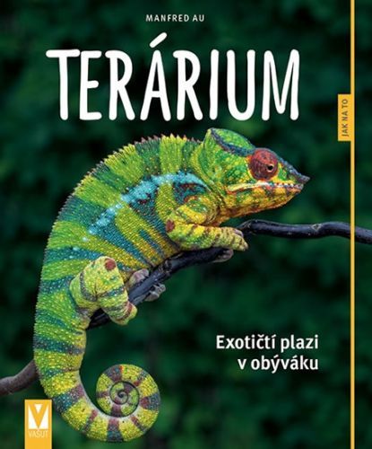 Terárium - Exotičtí plazi v obýváku - Jak na to
					 - Au Manfred