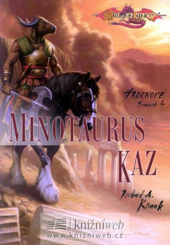 Hrdinové 4 - Minotaurus Kaz
					 - Knaak Richard A.