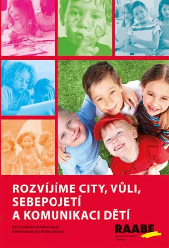 Rozvíjíme city, vůli, sebepojetí a komunikaci dětí
					 - Mgr. Svobodová Eva , Hovjacká Miroslava , Kubecová Markéta ,Mgr. Kukačková M.
