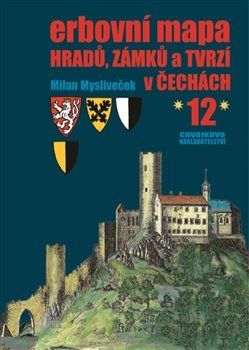Milan Mysliveček: Erbovní mapa hradů, zámků a tvrzí v Čechách 12