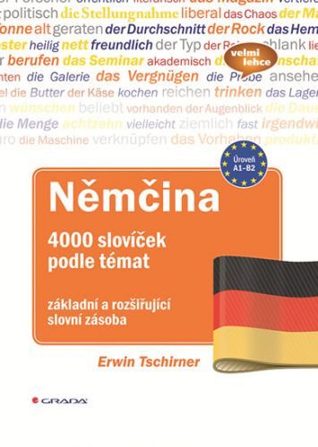 Němčina 4000 slovíček podle témat - základní a rozšiřující slovní zásoba
					 - Tschirner Erwin