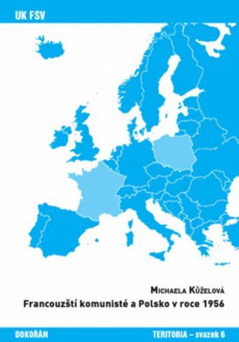 Francouzští komunisté a Polsko v roce 1956
					 - Kůželová Michaela