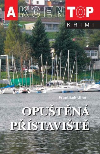 Opuštěná přístaviště
					 - Uher František