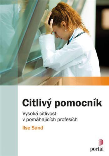 Citlivý pomocník - Vysoká citlivost v pomáhajících profesích
					 - Sand Ilse