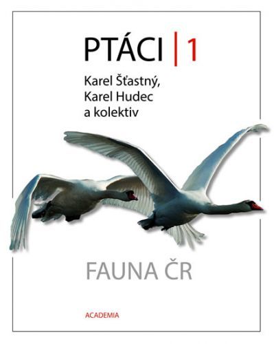 Ptáci 1 - Fauna ČR
					 - Šťastný Karel, Hudec Karel,