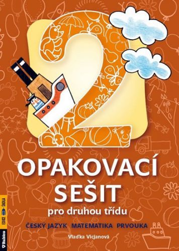 Opakovací sešit pro druhou třídu - ČJ, Mat, Prvouka
					 - Vicjanová Vlaďka