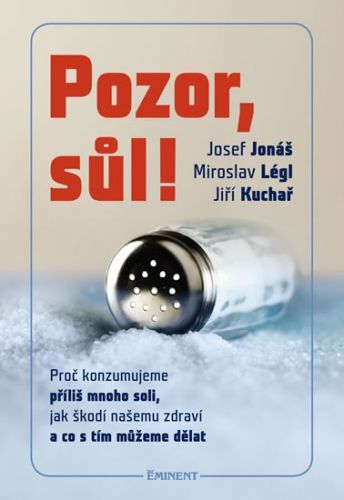 Pozor, Sůl! - Proč konzumujeme příliš mnoho soli, jak škodí našemu zdraví a co s tím můžeme dělat
					 - Jonáš Josef, Kuchař Jiří,