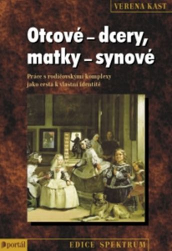 Otcové - dcery, matky - synové
					 - Kast Verena