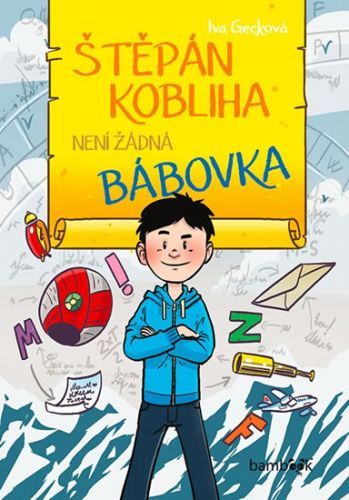 Štěpán Kobliha není žádná bábovka
					 - Gecková Iva