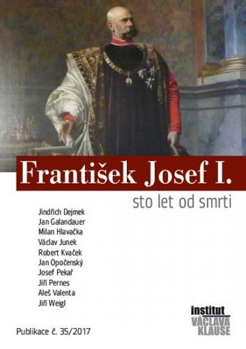 František Josef I. - Sto let od smrti
					 - Dejmek a kolektiv Jindřich