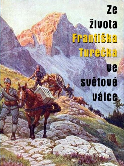 Ze života Františka Turečka ve světové válce - Karel Renc, František Tureček - e-kniha