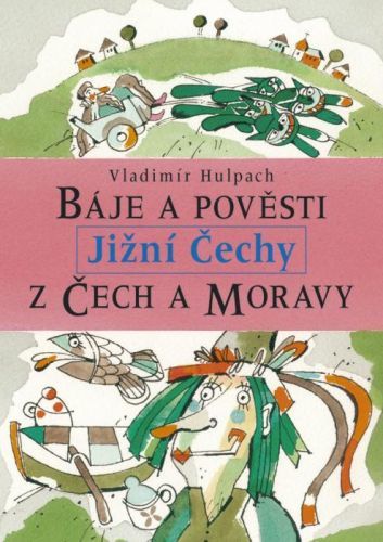 Báje a pověsti z Čech a Moravy - Jižní Čechy - Vladimír Hulpach - e-kniha