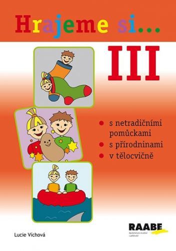 Hrajeme si... III
					 - Víchová Lucie