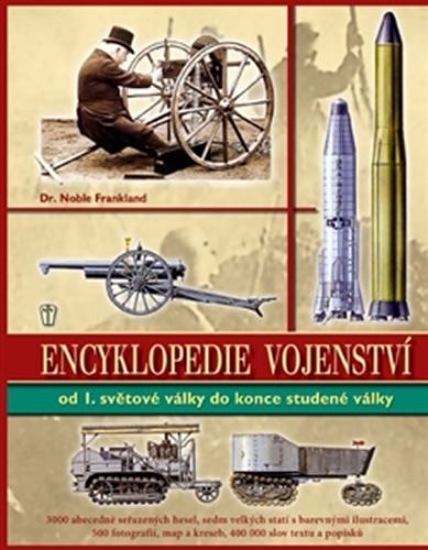 Encyklopedie vojenství ve 20. století - Od první světové války do konce studené války
					 - Frankland Noble